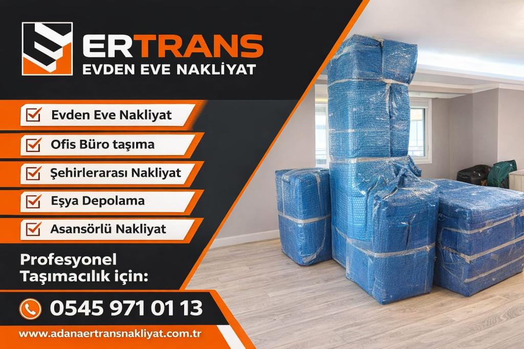 Adana Evden Eve Nakliyat ve Taşımacılık - Adana Er Trans Nakliyat